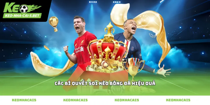 Các bí quyết soi kèo bóng đá hiệu quả