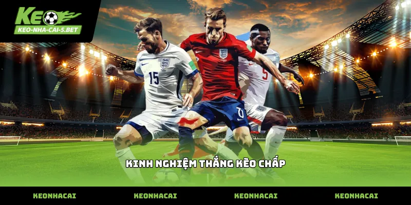 Vận dụng kinh nghiệm thắng kèo chấp qua lịch sử đối đầu