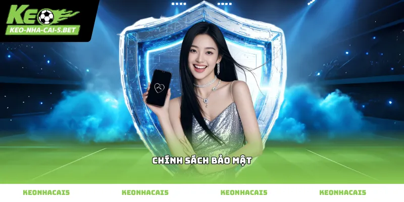 Chính sách bảo mật bảo vệ thông tin cá nhân của hội viên