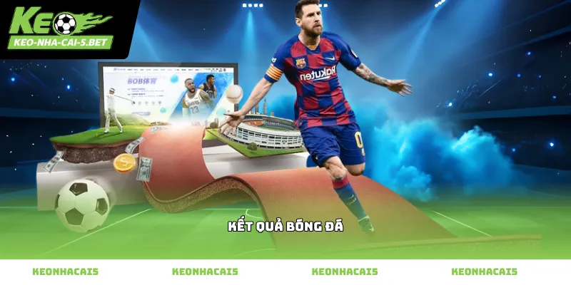 Theo dõi Kết quả bóng đá trực tuyến tại trang thể thao