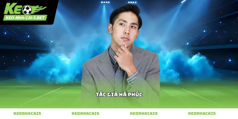 Tác giả Hà Phúc thực hiện phân tích dữ liệu bóng đá chuyên sâu