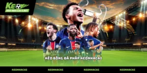 kèo bóng đá pháp keonhacai