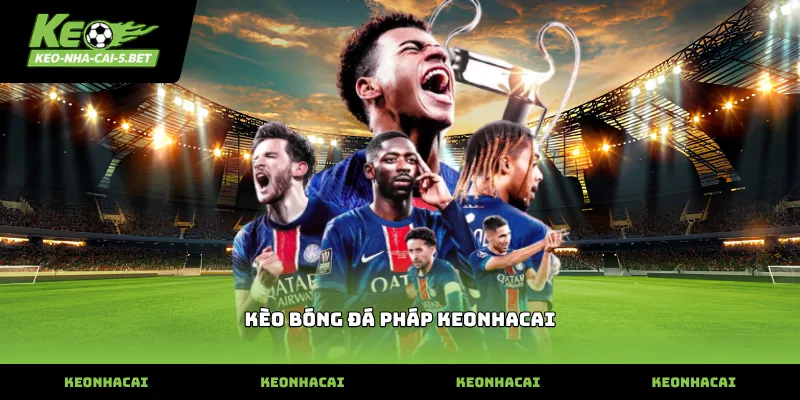 kèo bóng đá pháp keonhacai