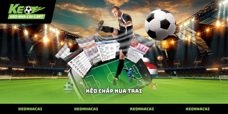 kèo chấp nua trai
