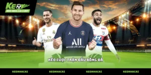 Thông tin chi tiết về kèo cược trận đấu bóng đá thực tế
