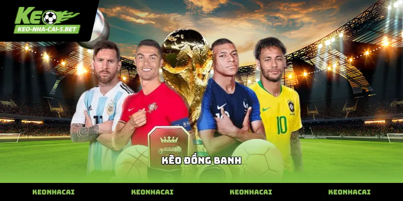 kèo đồng banh