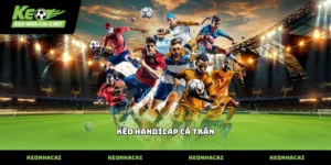 Thông tin tỷ lệ kèo handicap cả trận tại sân chơi uy tín
