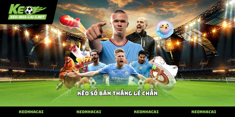Cơ chế hoạt động của kèo số bàn thắng lẻ chẵn thực tế