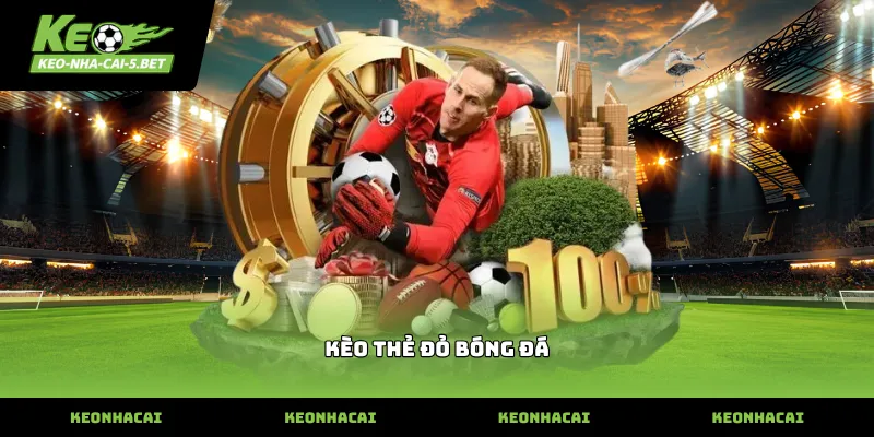 kèo thẻ đỏ bóng đá